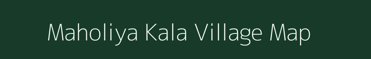 Maholiya Kala village map in Uttar Pradesh