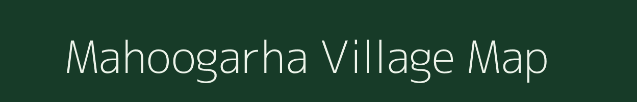 Mahoogarha village map in Madhya Pradesh