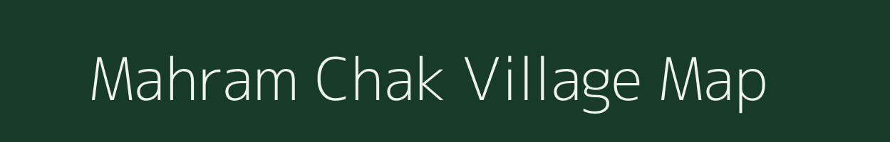Mahram Chak village map in Bihar