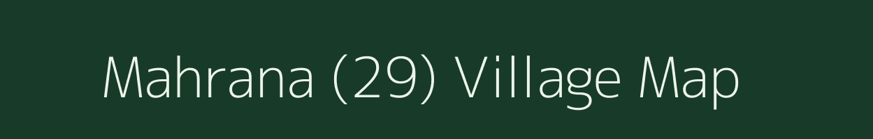 Mahrana (29) village map in Haryana