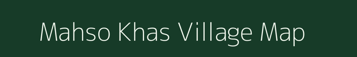 Mahso Khas village map in Uttar Pradesh
