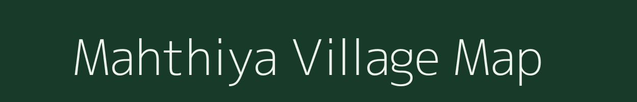 Mahthiya village map in Uttar Pradesh