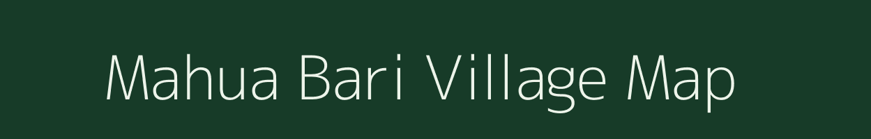 Mahua Bari village map in Uttar Pradesh