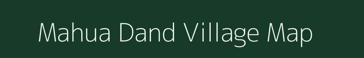 Mahua Dand village map in Uttar Pradesh