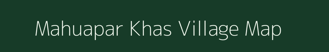 Mahuapar Khas village map in Uttar Pradesh