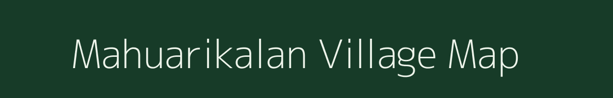 Mahuarikalan village map in Uttar Pradesh