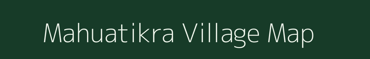 Mahuatikra village map in Chhattisgarh