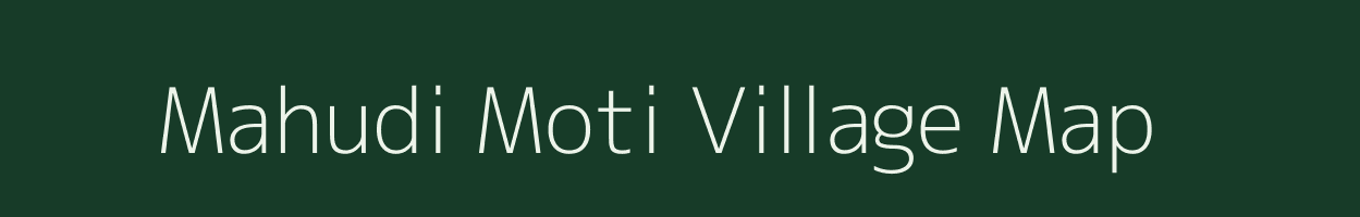 Mahudi Moti village map in Gujarat