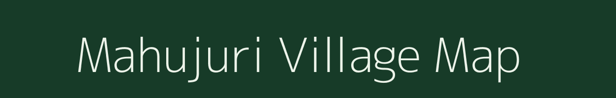 Mahujuri village map in Jharkhand