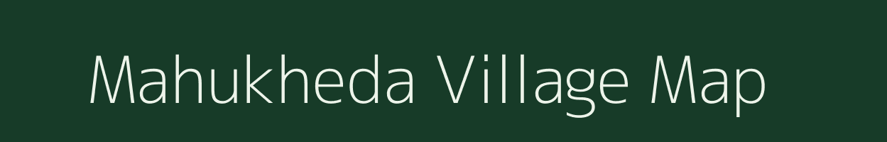 Mahukheda village map in Madhya Pradesh