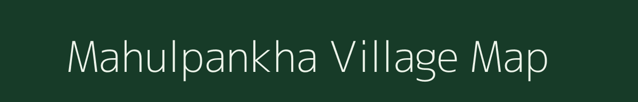 Mahulpankha village map in Odisha