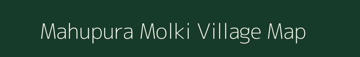 Mahupura Molki village map in Madhya Pradesh