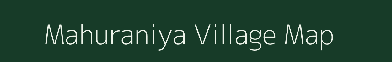 Mahuraniya village map in Madhya Pradesh