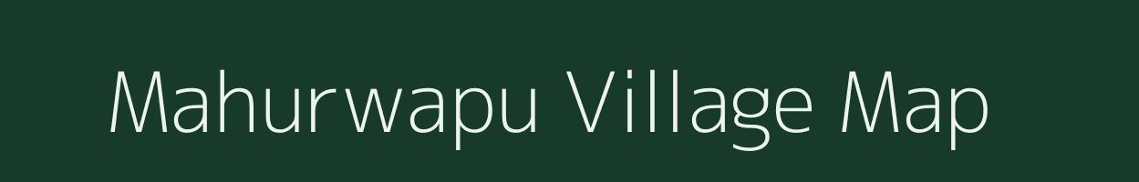 Mahurwapu village map in Assam