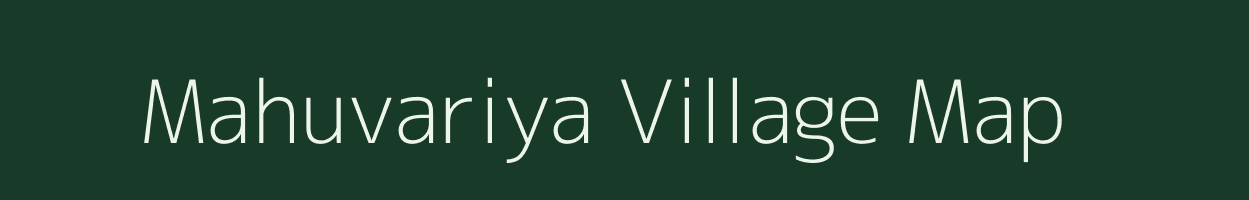 Mahuvariya village map in Gujarat