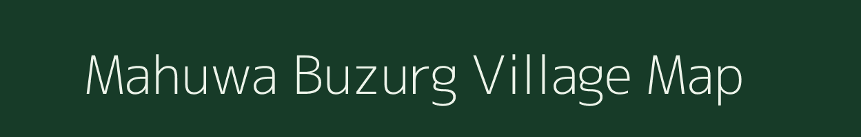 Mahuwa Buzurg village map in Uttar Pradesh