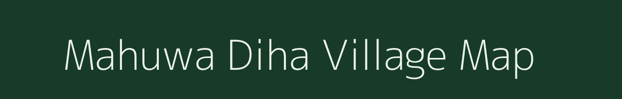 Mahuwa Diha village map in Uttar Pradesh