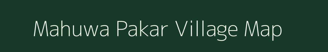 Mahuwa Pakar village map in Uttar Pradesh