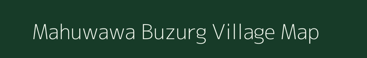 Mahuwawa Buzurg village map in Uttar Pradesh