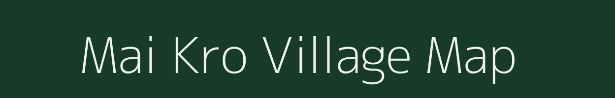 Mai Kro village map in Assam