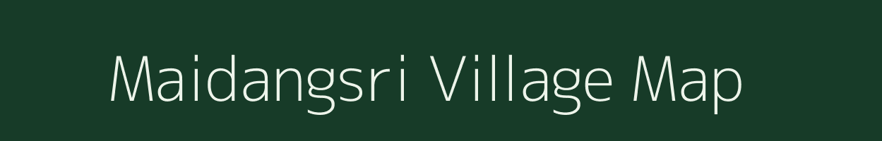 Maidangsri village map in Assam