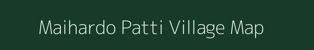 Maihardo Patti village map in Uttar Pradesh