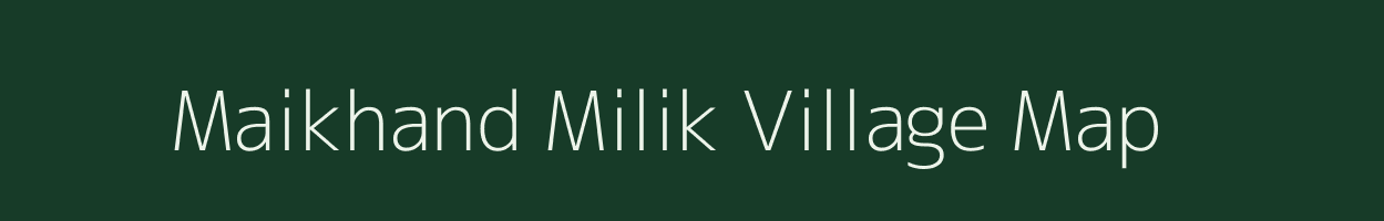 Maikhand Milik village map in Bihar