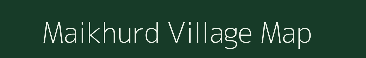 Maikhurd village map in Uttar Pradesh