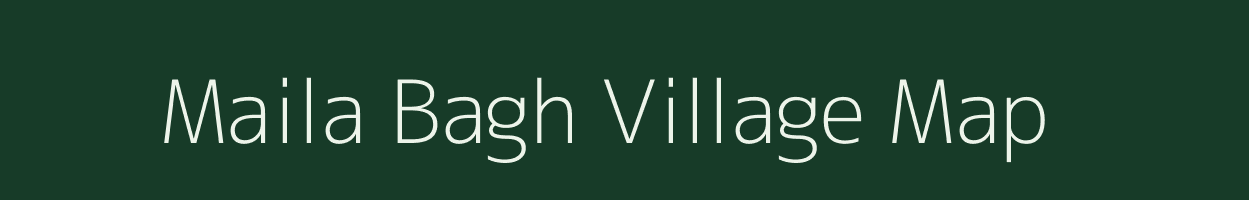 Maila Bagh village map in Rajasthan