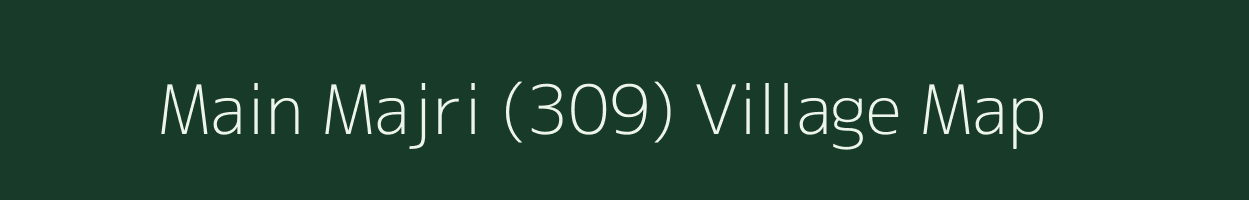 Main Majri (309) village map in Punjab