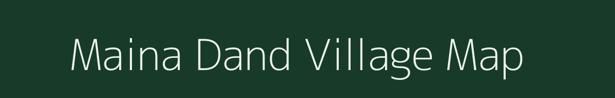 Maina Dand village map in Uttar Pradesh