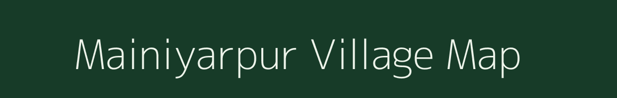 Mainiyarpur village map in Uttar Pradesh