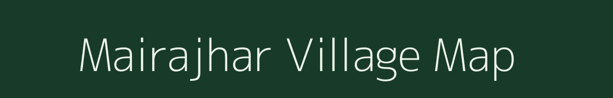 Mairajhar village map in Assam