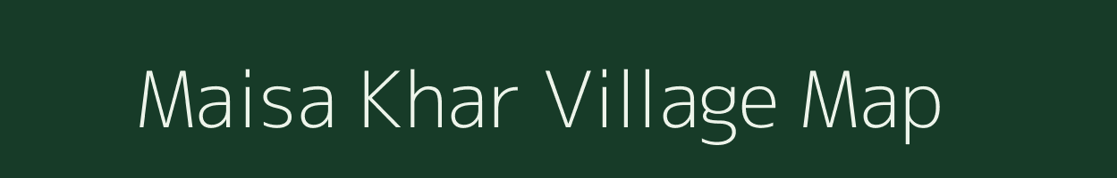 Maisa Khar village map in Jharkhand