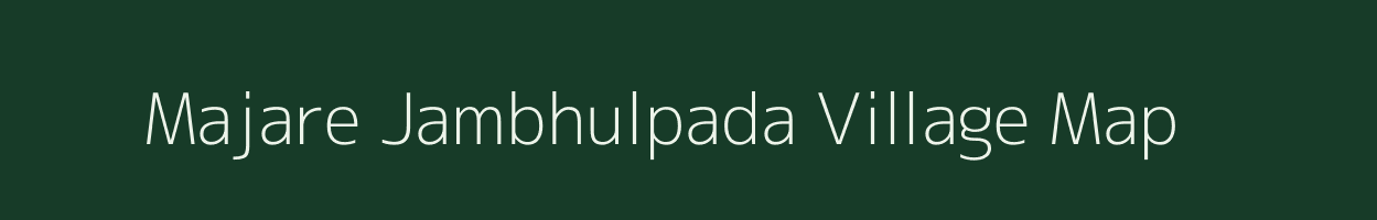 Majare Jambhulpada village map in Maharashtra