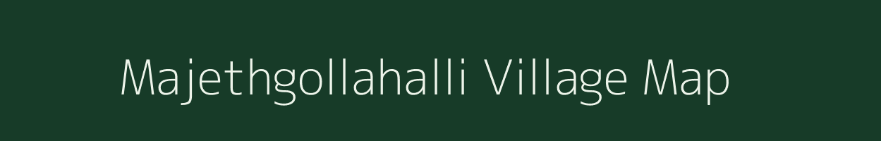 Majethgollahalli village map in Tamil Nadu