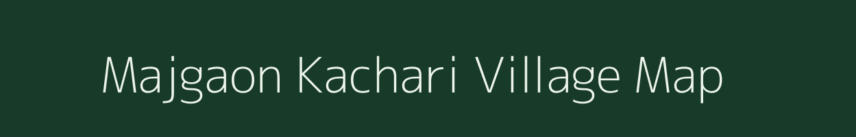 Majgaon Kachari village map in Assam