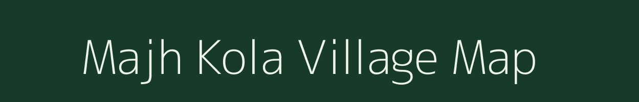 Majh Kola village map in Jharkhand