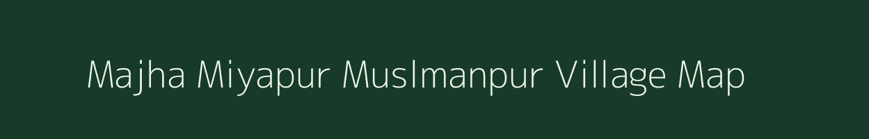 Majha Miyapur Muslmanpur village map in Uttar Pradesh