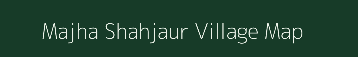 Majha Shahjaur village map in Uttar Pradesh