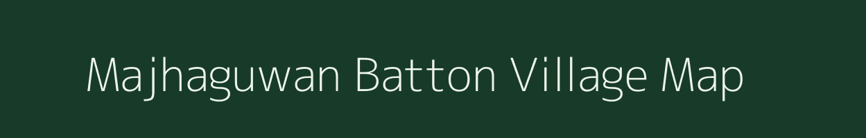 Majhaguwan Batton village map in Madhya Pradesh