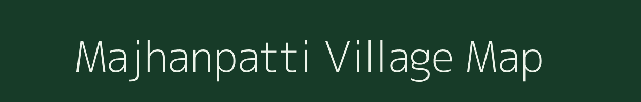 Majhanpatti village map in Bihar