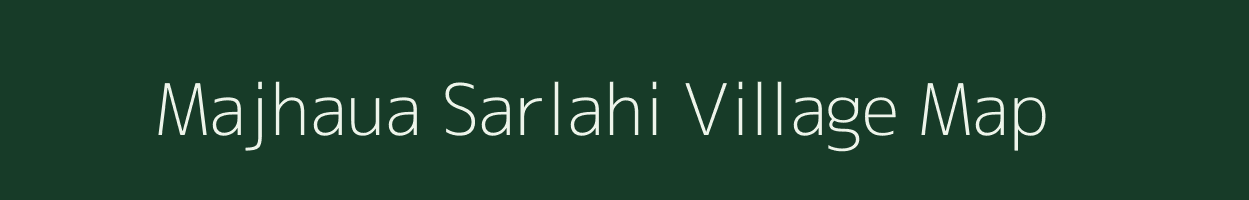Majhaua Sarlahi village map in Uttar Pradesh