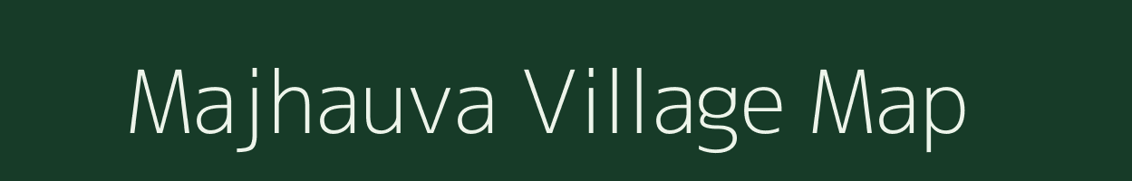 Majhauva village map in Uttar Pradesh