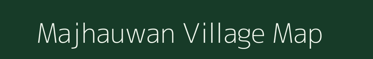 Majhauwan village map in Bihar