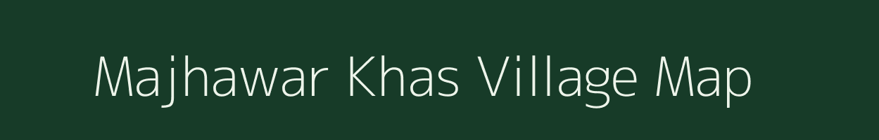 Majhawar Khas village map in Uttar Pradesh