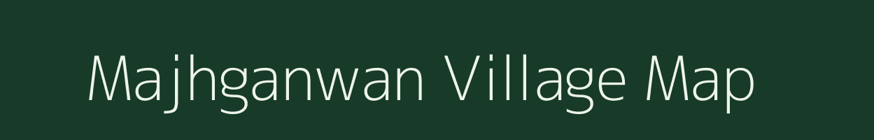 Majhganwan village map in Bihar