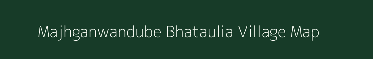 Majhganwandube Bhataulia village map in Jharkhand
