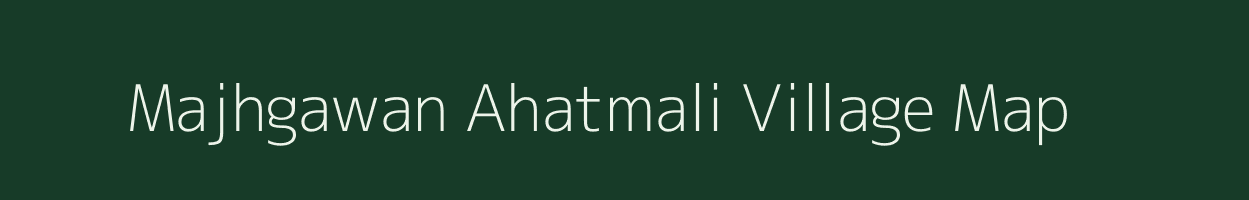 Majhgawan Ahatmali village map in Uttar Pradesh