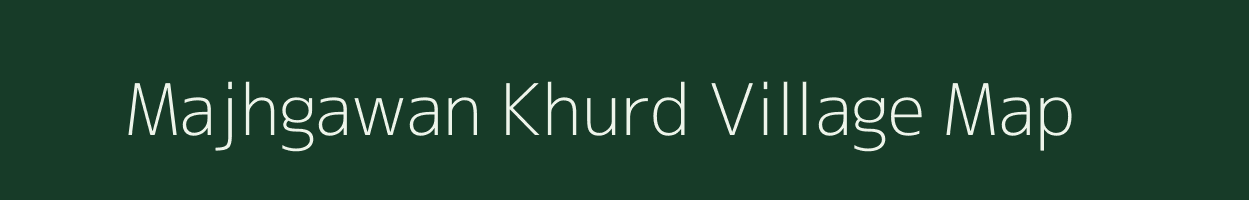 Majhgawan Khurd village map in Madhya Pradesh